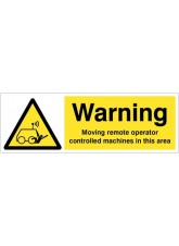 Warning - Moving Remote Operator Controlled Machines in this Area