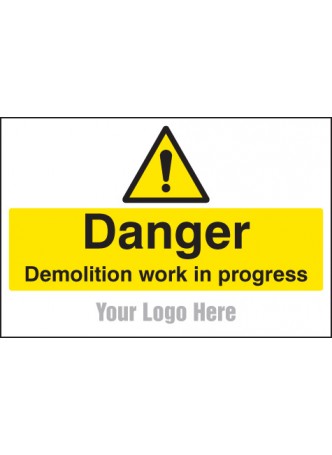 Danger - Demolition in Progress  - Add a Logo - Site Saver
