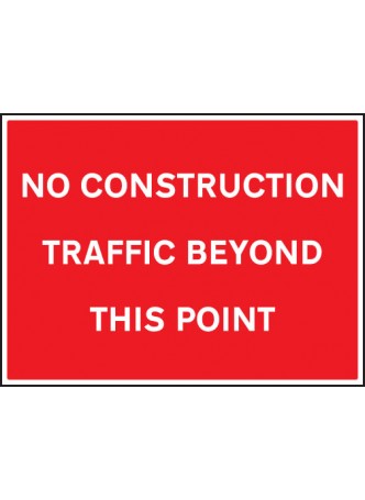 No Construction Traffic Beyond this Point