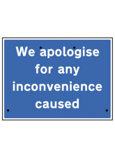Re-Flex Sign - We apologise for Inconvenience Caused